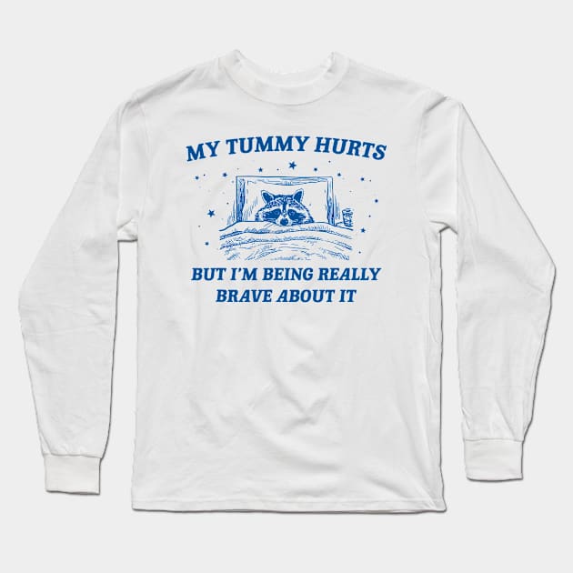 My Tummy Hurts Funny Raccoon Retro Cartoon Meme Old Cartoon Long Sleeve T-Shirt by KC Crafts & Creations